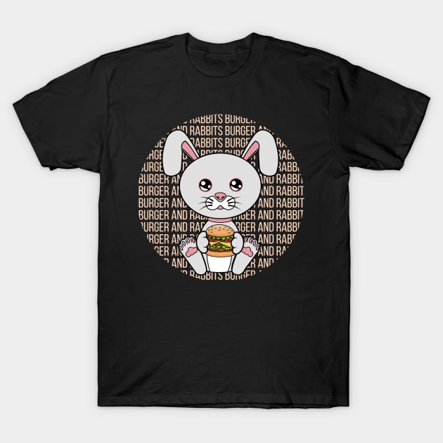 All I Need is burger and rabbits, burger and rabbits, burger and rabbits lover T-Shirt by JS ARTE